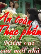 An toàn thực phẩm - Niềm vui của mỗi gia đình